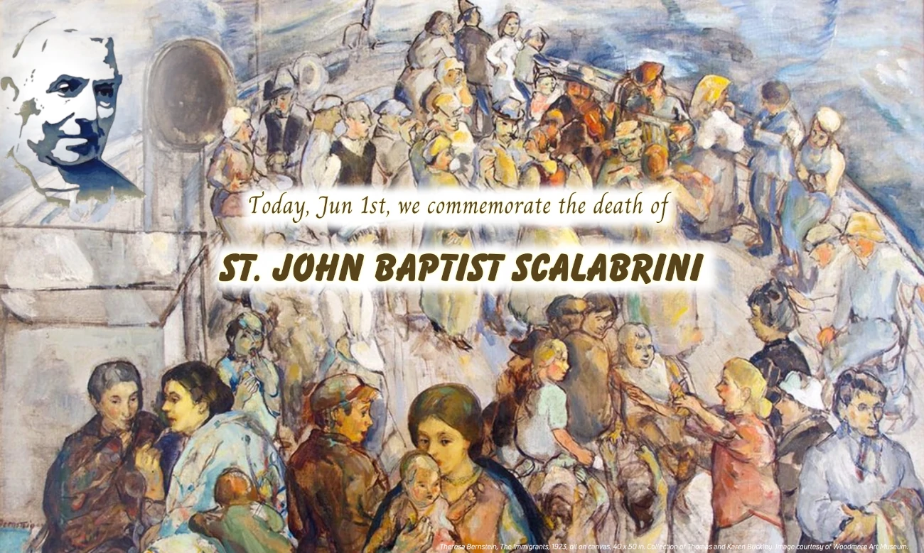Today, Jun 1st, we commemorate the death of St. Scalabrini